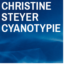 CHRISTINE STEYER CYANOTYPIE